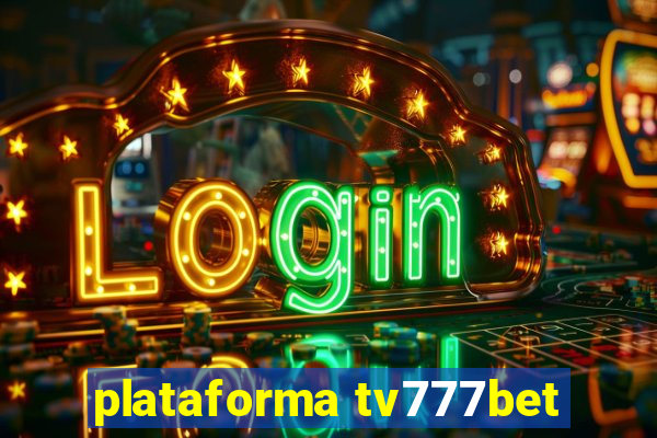 plataforma tv777bet